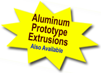 Aluminum Prototype Extrusions alos available